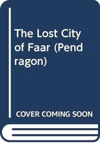 The Lost City of Faar (Pendragon)
