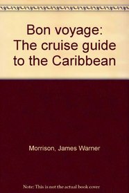 Bon voyage: The cruise guide to the Caribbean