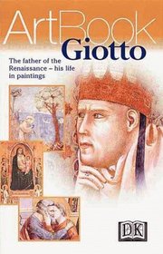 Giotto: The Founder of Renaissance Art--His Life in Paintings