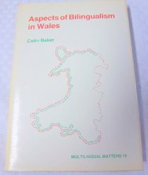 Aspects Bilingualism Wales (Multilingual Matters; Vol 19)