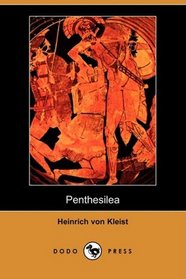 Penthesilea (Dodo Press) (German Edition)