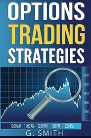 Options Trading Strategies (Stock Market Investing) (Volume 5)