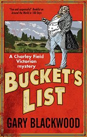 Bucket's List: A Victorian mystery (A Charley Field Mystery)
