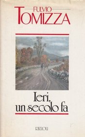 Ieri, un secolo fa (La Scala) (Italian Edition)
