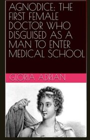 AGNODICE: THE FIRST FEMALE DOCTOR WHO DISGUISED AS A MAN TO ENTER MEDICAL SCHOOL