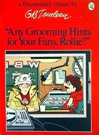 'Any Grooming Hints for Your Fans, Rollie?' (Doonesbury)