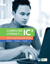Computer Literacy for IC3 Unit 2: Using Productivity Software (2nd Edition)