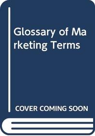 Glossary of Marketing Terms