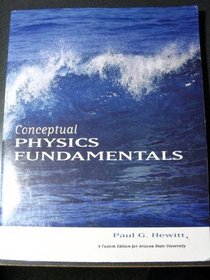 Conceptual Physic Fundamentals (A Custom Edition for Arizona State University)