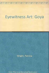 Eyewitness Art: Goya