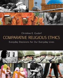 Comparative Religious Ethics: Everyday Decisions for Our Everyday Lives