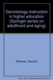 Gerontology instruction in higher education (Springer series on adulthood and aging)