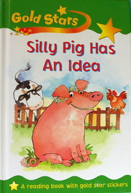 Silly Pig Has An Idea (Gold Stars)
