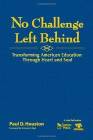 No Challenge Left Behind: Transforming American Education Through Heart and Soul