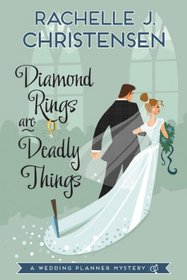 Diamond Rings are Deadly Things (Wedding Planner, Bk 1)