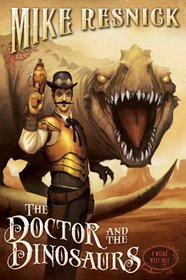 The Doctor and the Dinosaurs (Weird West Tales, Bk 4)