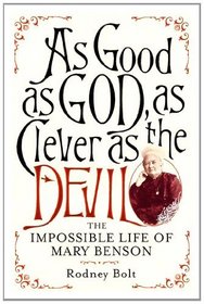 As Good As God, As Clever As the Devil: The Impossible Life of Mary Benson