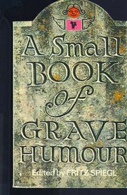 A Small Book of Grave Humour