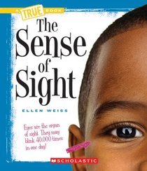 The Sense of Sight (True Books)