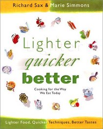 Lighter Quicker Better: Cooking for the Way We Eat Today