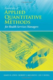 Essentials of Applied Quantitative Methods for Health Services