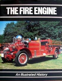 Fire Engine: An Illustrated History