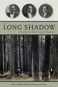 The Long Shadow: The Lutcher-Stark Lumber Dynasty