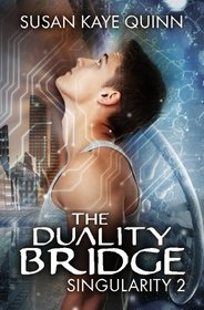 The Duality Bridge (Singularity #2) (Volume 2)