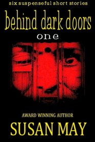 Behind Dark Doors One, Vol 1