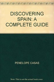 Discovering Spain: A Complete Guide