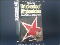 Bruckenkopf Afghanistan: Machtpolitik im Mittleren Osten (German Edition)