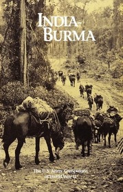 India-Burma (The U.S. Army Campaigns of World War II)