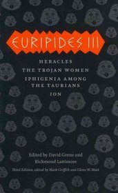 Euripides III: Heracles, The Trojan Women, Iphigenia among the Taurians, Ion (The Complete Greek Tragedies)