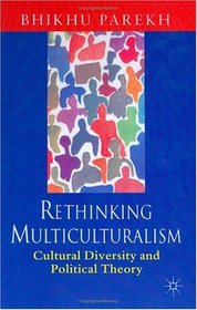 Rethinking Multiculturalism: Cultural Diversity and Political Theory