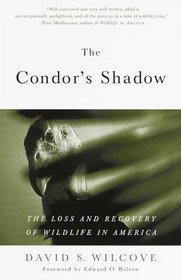 The Condor's Shadow : The Loss and Recovery of Wildlife in America