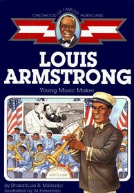 Louis Armstrong: Young Music Maker (Childhood of Famous Americans)