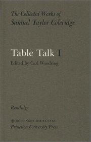 The Collected Works of Samuel Taylor Coleridge, Volume 14 : Table Talk (2 Volume Set)
