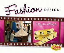 Fashion Design: The Art of Style (The World of Fashion series) (The World of Fashion)