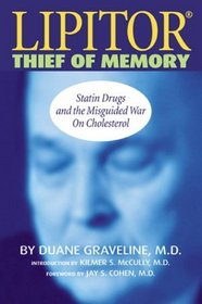 Lipitor: Thief of Memory, Statin Drugs and the Misguided War on Cholesterol