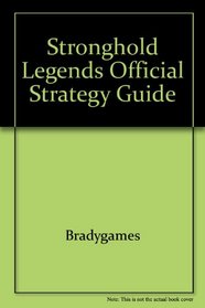 Stronghold Legends Official Strategy Guide