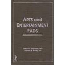 Arts and Entertainment Fads (Encyclopedia of Fads, Volume I)