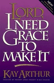 Lord, I Need Grace to Make It (