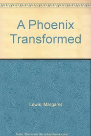 A Phoenix Transformed
