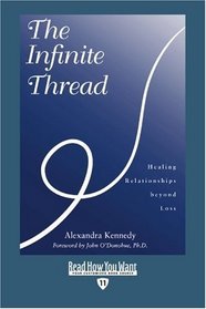 The Infinite Thread (EasyRead Edition): Healing Relationships beyond Loss