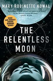 The Relentless Moon (Lady Astronaut, Bk 3)