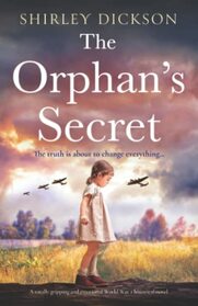 The Orphan's Secret: A totally gripping and emotional World War 2 historical novel