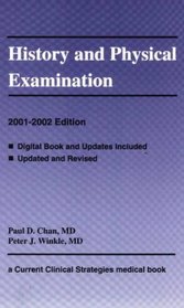History and Physical Examination: 2001-2002 Edition (Current Clinical Strategies)