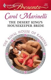 The Desert King's Housekeeper Bride (Royal House of Karedes) (Harlequin Presents, No 2891)
