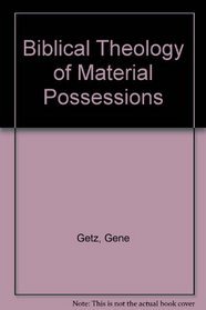 Biblical Theology of Material Possessions