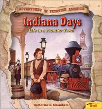 Indiana Days: Life in a Frontier Town